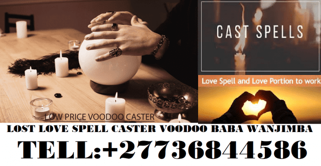 NO. 1 LOST LOVE SPELL CASTER.. +27736844586 DR WANJIMBA